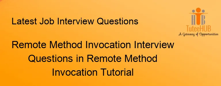 Remote Method Invocation Interview Questions in Remote Method Invocation Tutorial