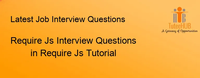 Require Js Interview Questions in Require Js Tutorial