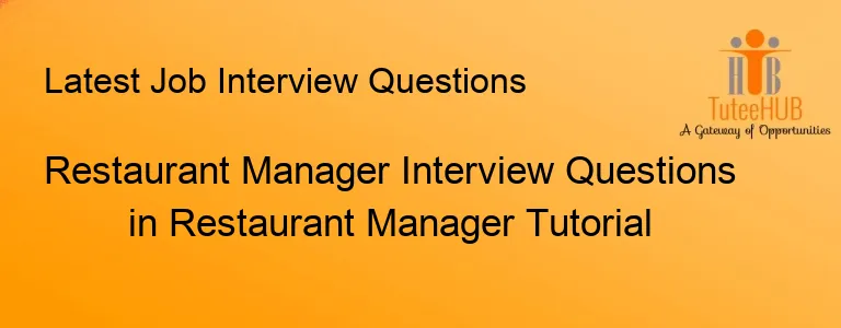 Restaurant Manager Interview Questions in Restaurant Manager Tutorial