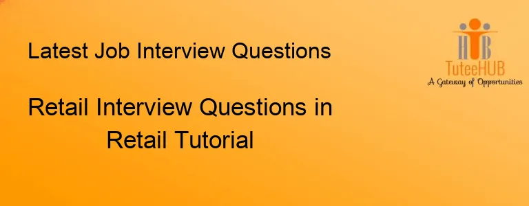Retail Interview Questions in Retail Tutorial