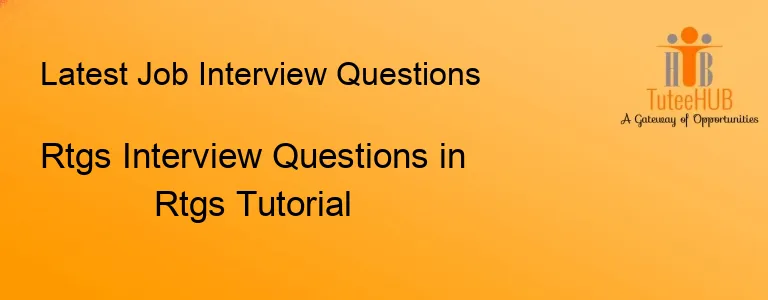 Rtgs Interview Questions in Rtgs Tutorial
