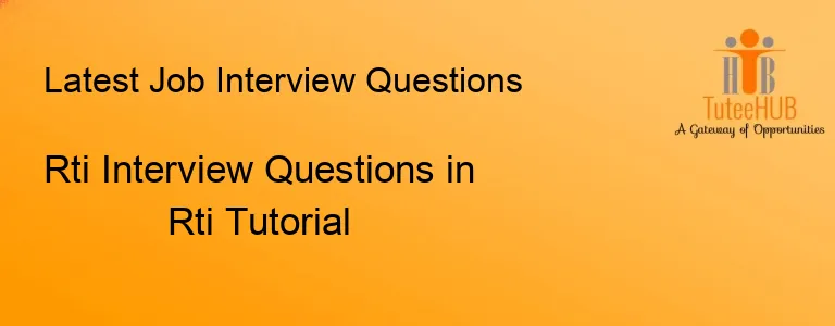 Rti Interview Questions in Rti Tutorial
