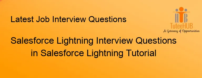 Salesforce Lightning Interview Questions in Salesforce Lightning Tutorial