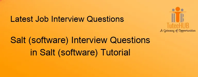 Salt (software) Interview Questions in Salt (software) Tutorial