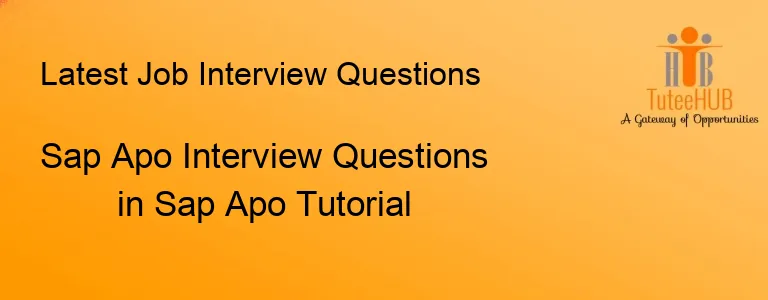 Sap Apo Interview Questions in Sap Apo Tutorial