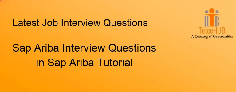 Sap Ariba Interview Questions in Sap Ariba Tutorial