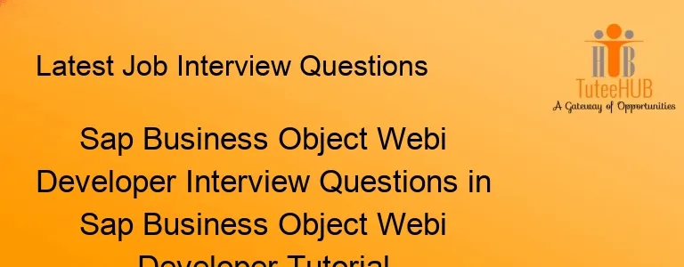 Sap Business Object Webi Developer Interview Questions in Sap Business Object Webi Developer Tutorial