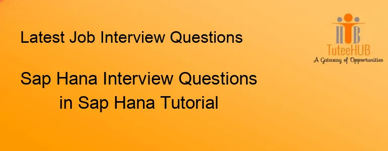 Sap Hana Interview Questions in Sap Hana Tutorial