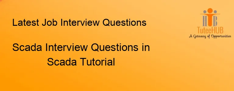 Scada Interview Questions in Scada Tutorial