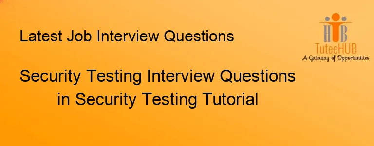 Security Testing Interview Questions in Security Testing Tutorial