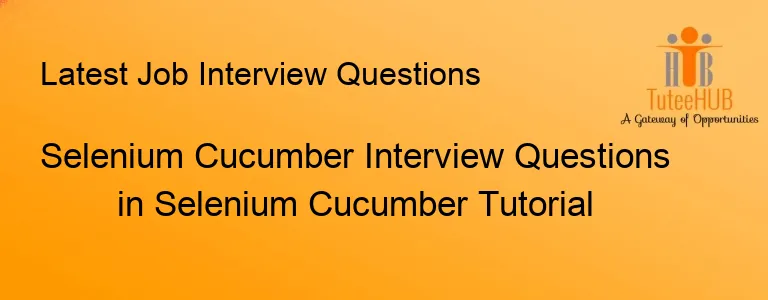 Selenium Cucumber Interview Questions in Selenium Cucumber Tutorial