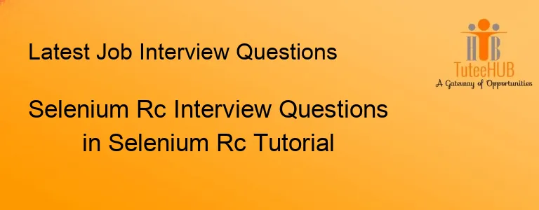 Selenium Rc Interview Questions in Selenium Rc Tutorial