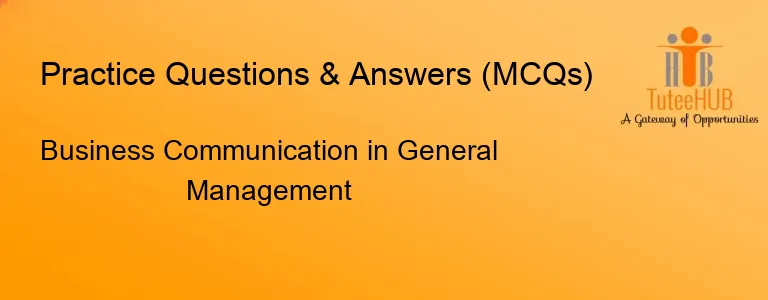 Business Communication in General Management