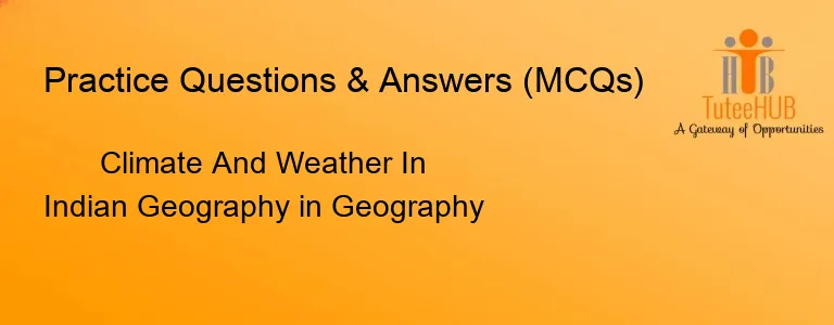 Climate And Weather In Indian Geography in Geography