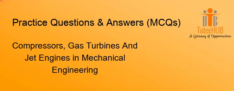 Compressors, Gas Turbines And Jet Engines in Mechanical Engineering