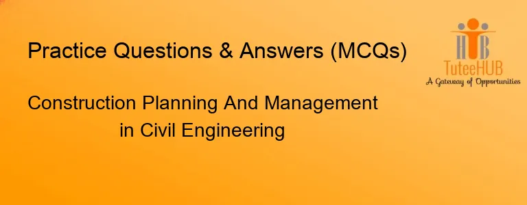 Construction Planning And Management in Civil Engineering