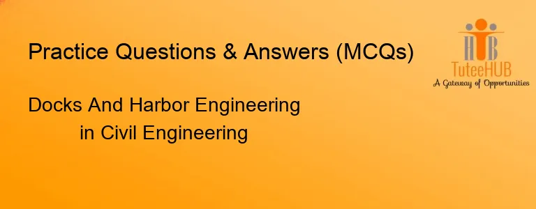 Docks And Harbor Engineering in Civil Engineering