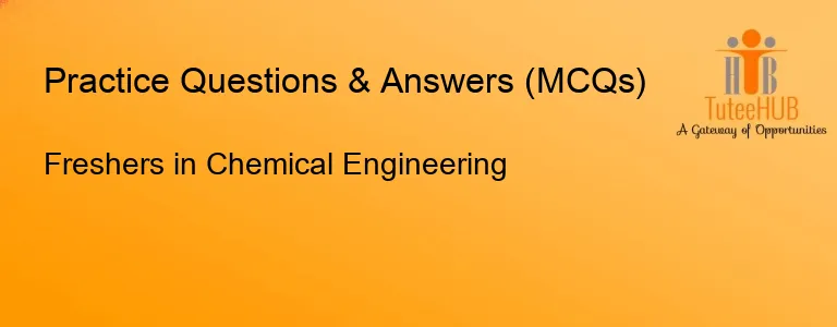 Freshers in Chemical Engineering
