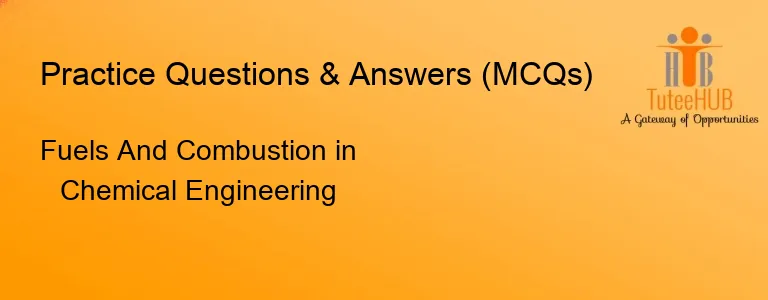 Fuels And Combustion in Chemical Engineering