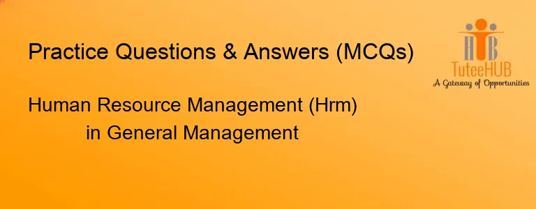 Human Resource Management (Hrm) in General Management