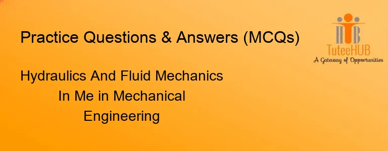 Hydraulics And Fluid Mechanics In Me in Mechanical Engineering