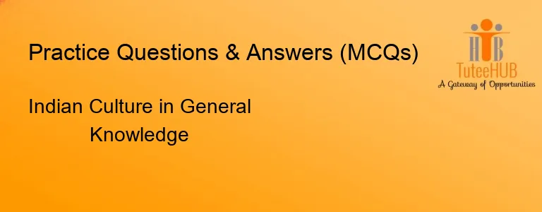 Indian Culture in General Knowledge