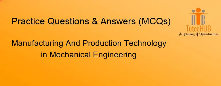 Manufacturing And Production Technology in Mechanical Engineering