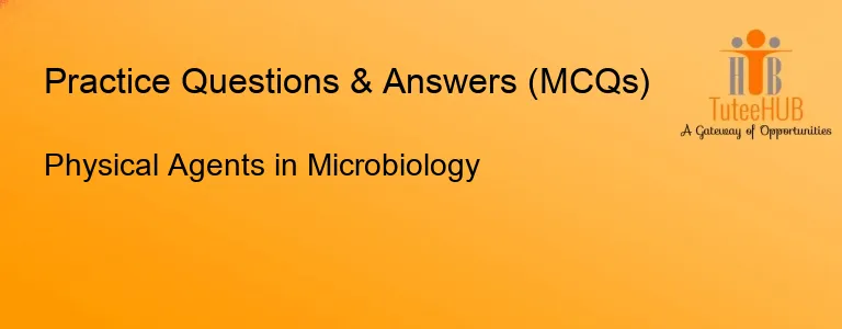Physical Agents in Microbiology