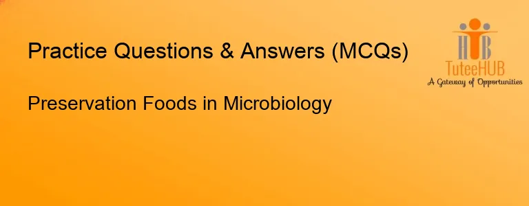 Preservation Foods in Microbiology