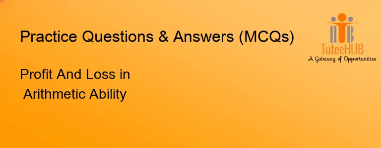 Profit And Loss in Arithmetic Ability