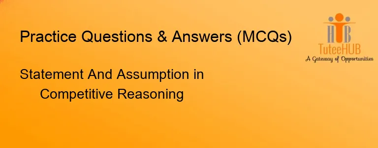 Statement And Assumption in Competitive Reasoning