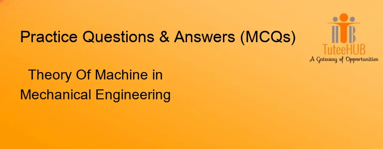 Theory Of Machine in Mechanical Engineering