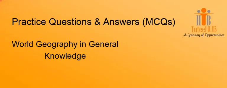 World Geography in General Knowledge